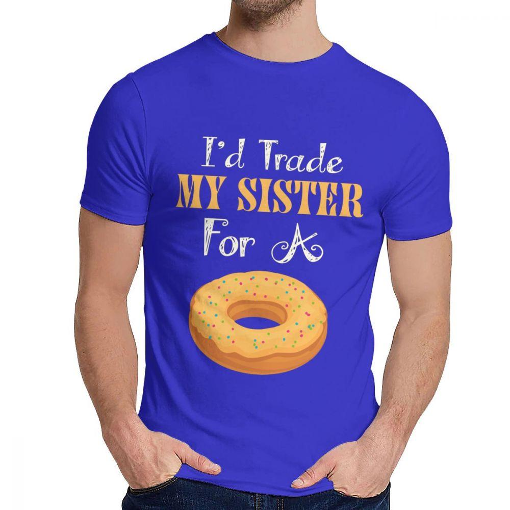 Man Tee Shirt Trade My Sister For A Donut Food Pure Cotton Novelty Round Neck Vintage