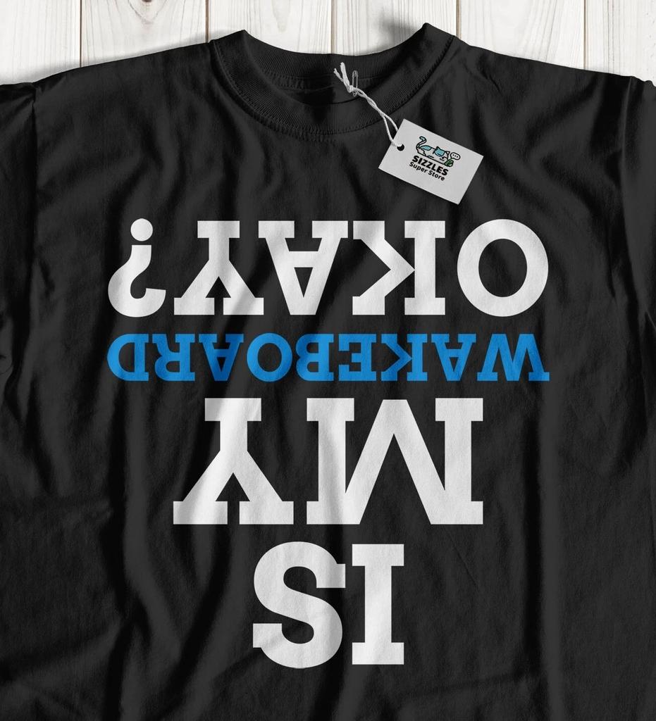 Is My Wakeboard Okay? Unisex Funny Wakeboarder T-Shirt Wakeboarding Gifts