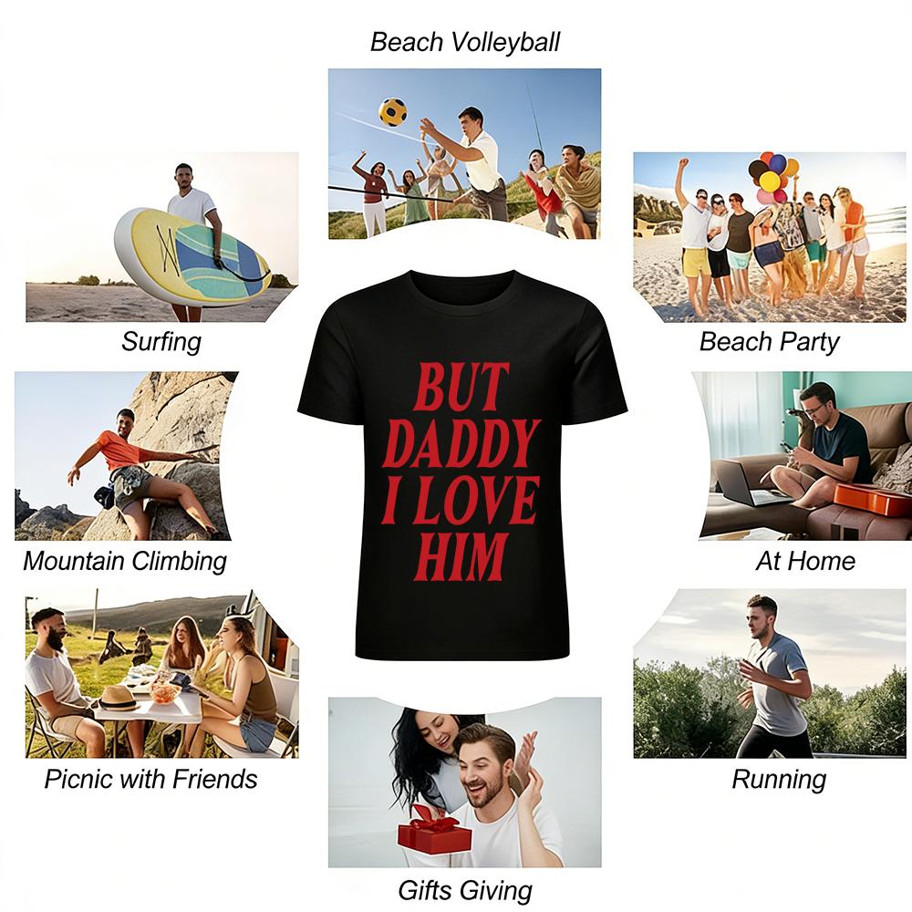 But Daddy I Love Him Slogan Graphic Tee Women Men Vintage Style Casual Short Sleeve T-Shirt Pure Cotton T-shirt