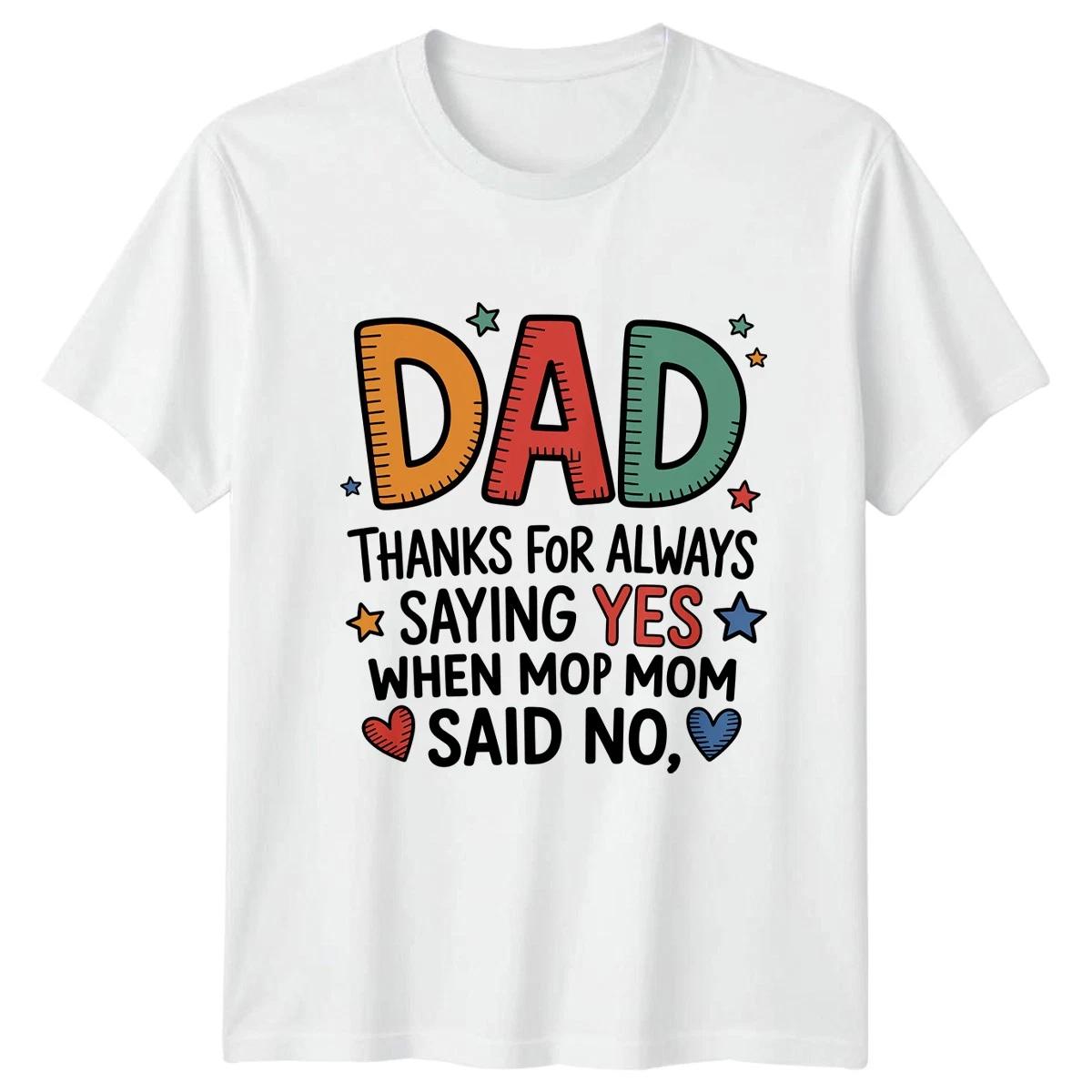 Dad Thanks For Always Saying Mens T-Shirt Fatherhood Humor Family Fathers Day XXXL