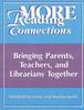 The More Reading Connections : Bringing Parents, Teachers, and Librarians Together Book