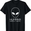 UFO Funny Alien Humans Aren't Real T-Shirt