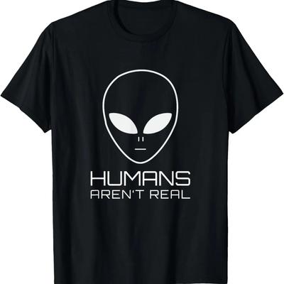 UFO Funny Alien Humans Aren't Real T-Shirt