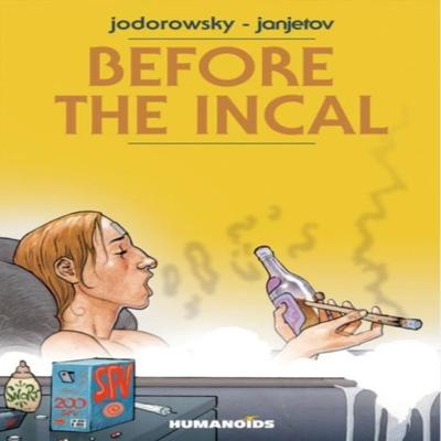 Before The Incal by Alejandro Jodorowsky Hardback Book 9781594659010