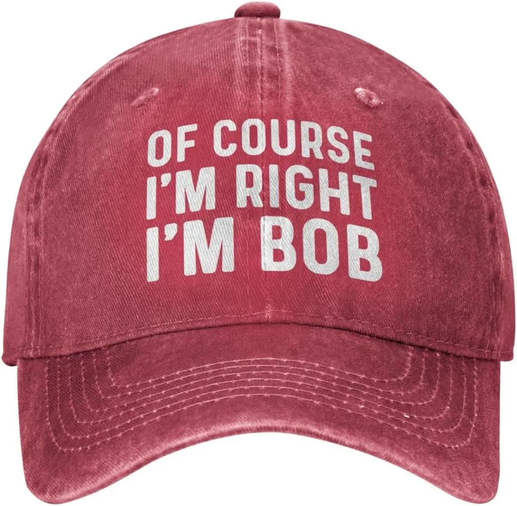 Of Course Im Right Im Bob Hat for Men Baseball Caps Vintage Cap