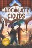 The The Chocolate Clouds : A Magical Journey Through a World of Chocolate, Sweets, and All Kinds of Delicious Food. Book