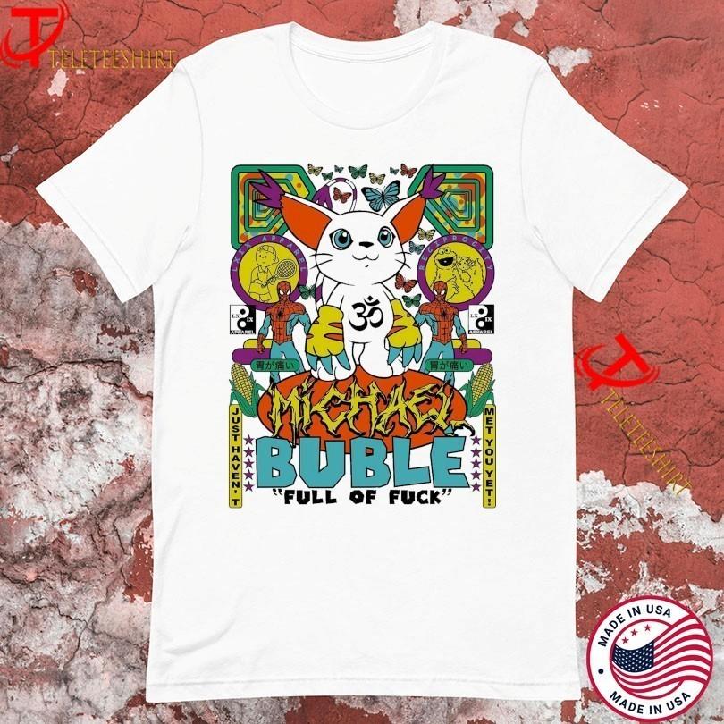 Michael Buble Full Of Fck Brian Robert Jones T-shirt BT1718 2XL
