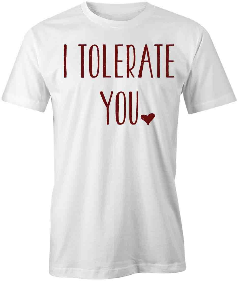 I TOLERATE YOU Tee Short-Sleeved Cotton VALENTINES COUPLES CLOTHING S1WS487 XXXXL