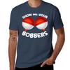 Show Me Your Bobbers Funny Perfect Fisherunisex Humor Design Tshirt Casual Fashion Print Tee Top