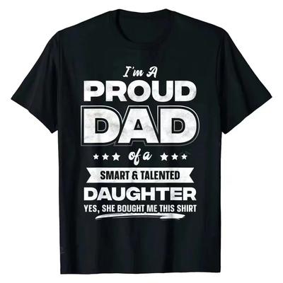 Mens I'm A Proud Dad Shirt Gift From Daughter Funny Fathers Day T Shirt New Design Man Top