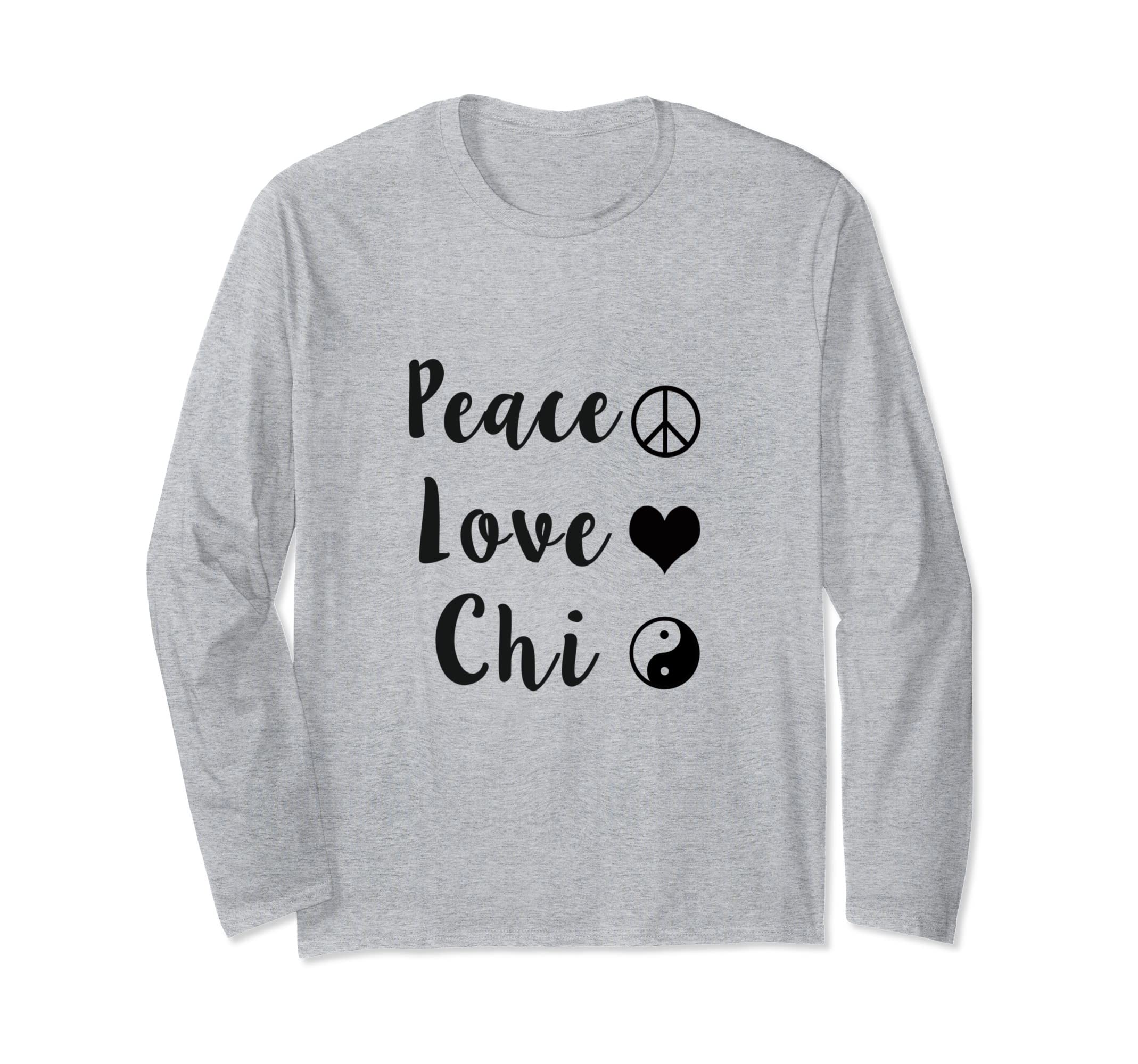 

Tai Chi Long Sleeve T-Shirt Peace Love Chi Shirt Long Sleeve T-Shirt