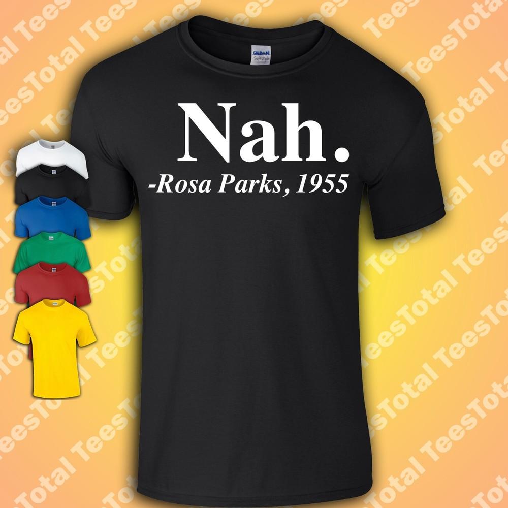 

Nah - Rosa Parks T-Shirt | Black History Month | BLM | Black Lives Matter | 3XL