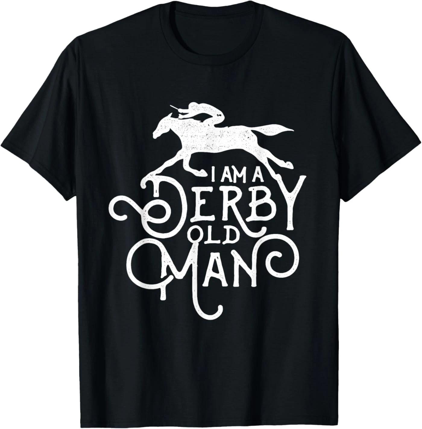Funny Derby Day, Derby Old Man, Kentucky Horse Racing T-Shirt 4XL