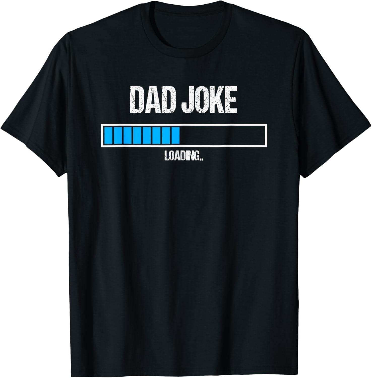 Dad Joke Loading Funny Father s Day Humor Bad Pun Daddy Gift T-Shirt S