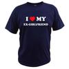 I Love My Ex-Girlfriend T Shirt Adult Humor Jokes Clothing Y2k Summer Casual 100% Cotton Unisex T-shirts EU Size