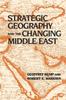 The Strategic Geography and the Changing Middle East Book
