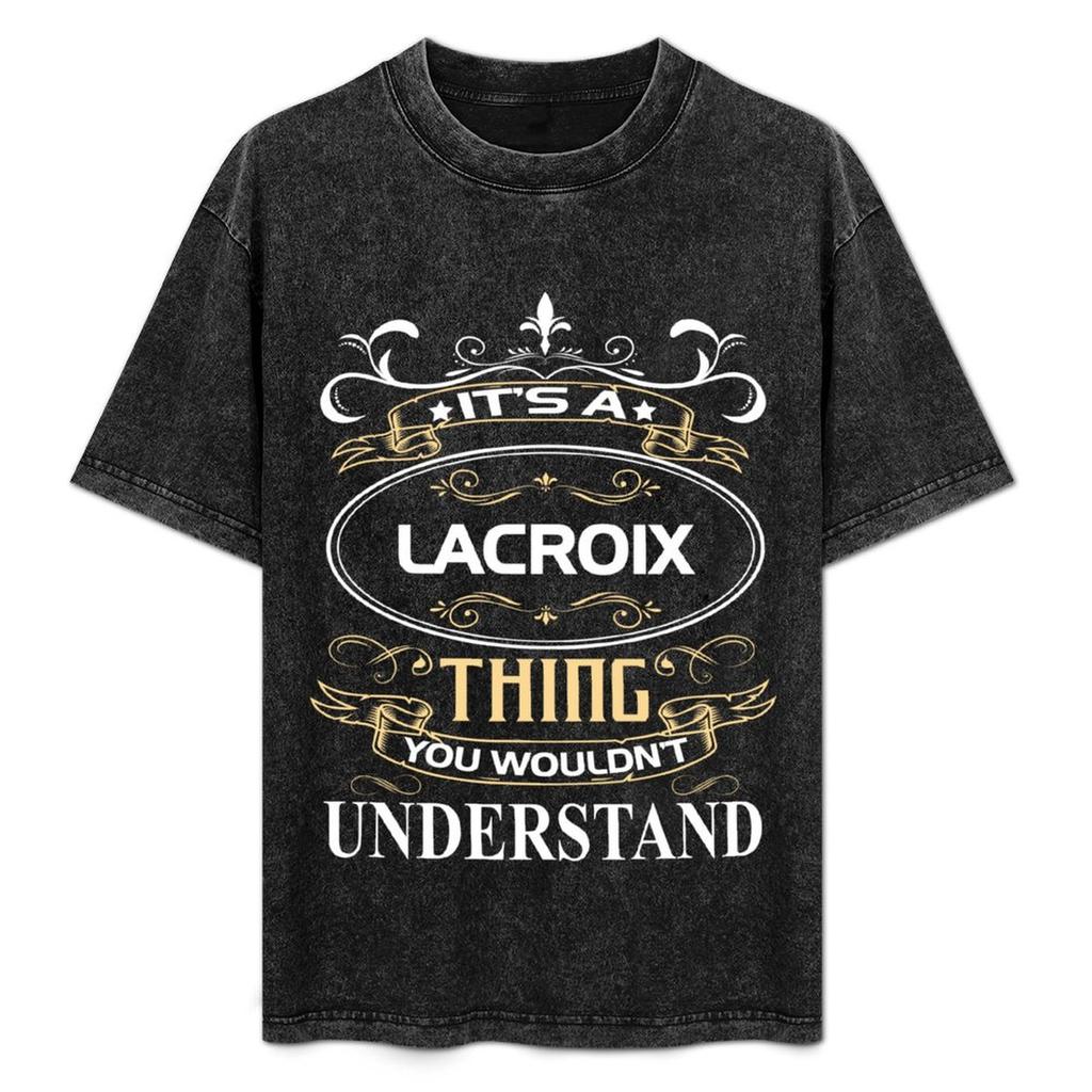 Lacroix Name Shirt Its A Lacroix Thing You Wouldnt Understand Tshirt Trendy Casual Short Sleeve Shirt