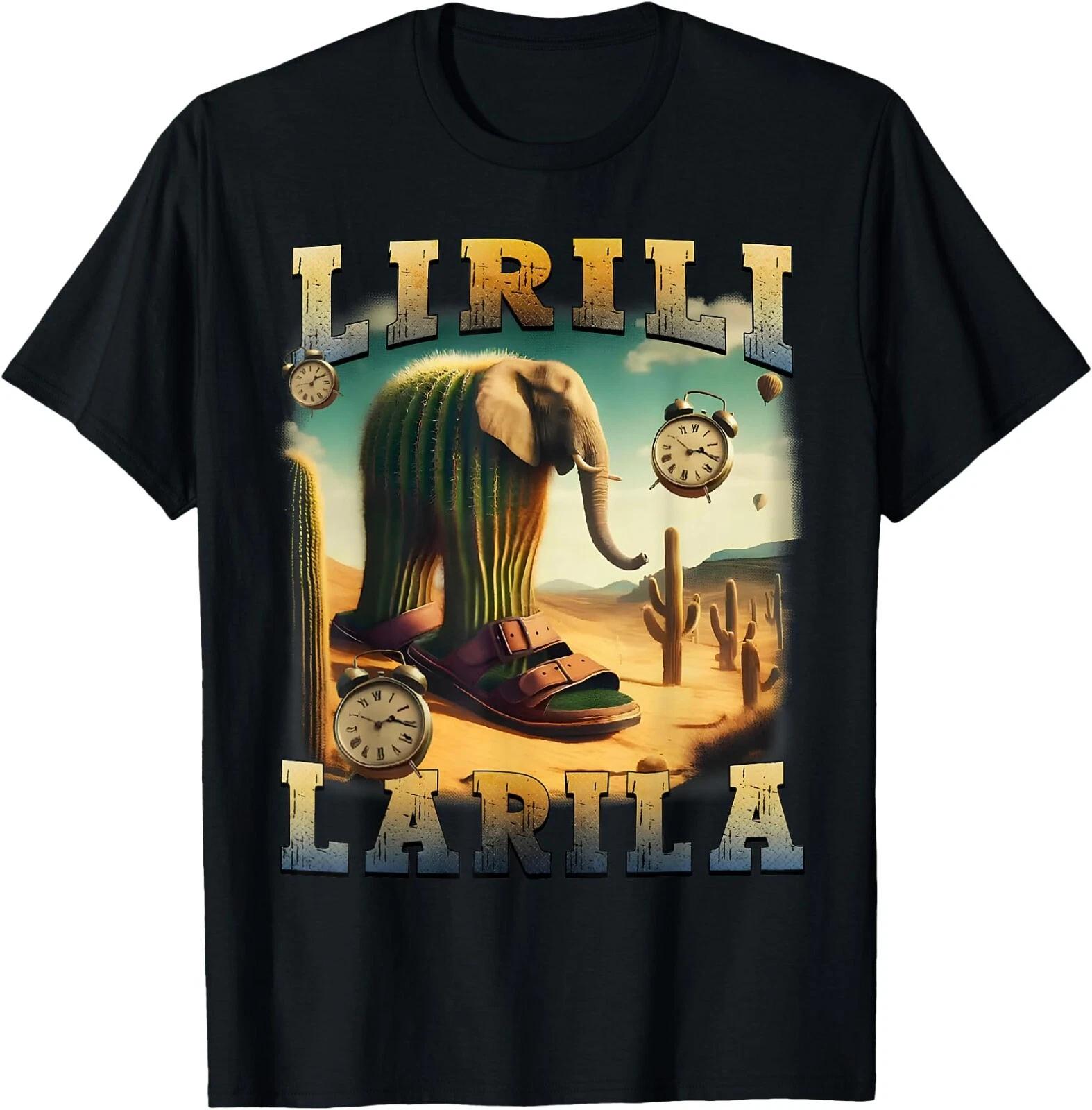 Lirili Larila Funny Italian Brainrot Meme Cactus Elephant T-Shirt ,Unisex Tee XXL