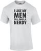 I Like My Men Tall, Dark, & Nerdy - Funny T-shirt