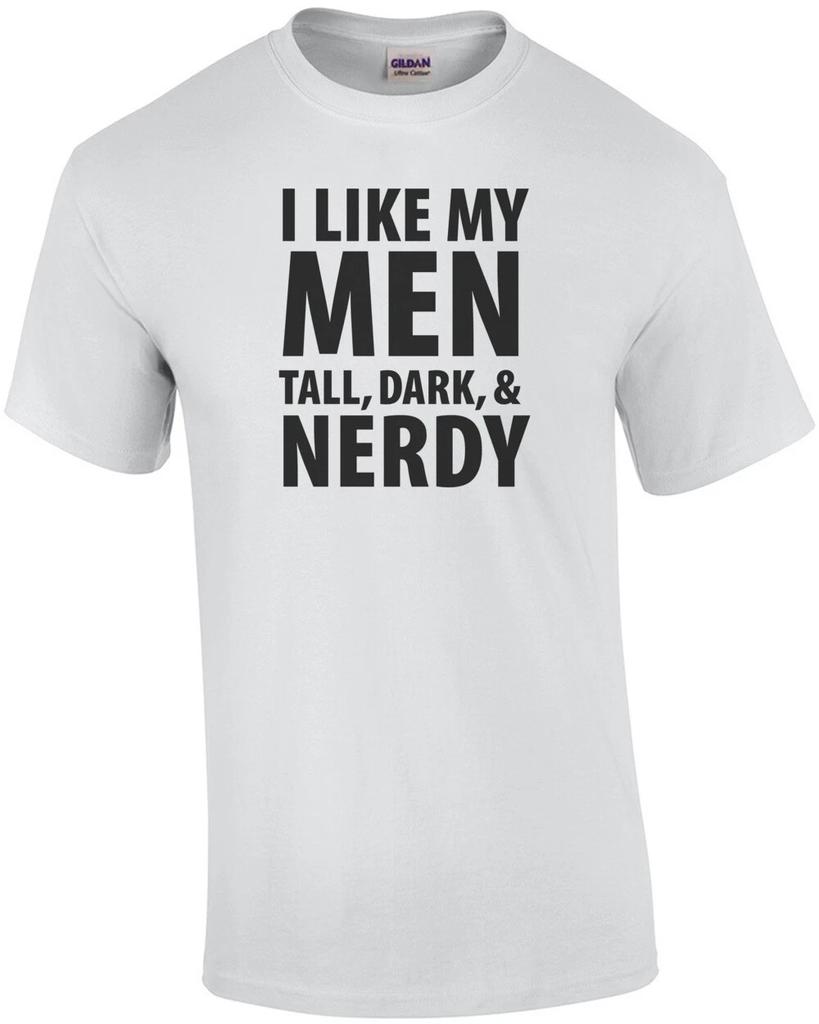 Ich mag meine Männer groß, dunkel & nerdig - lustiges T-Shirt