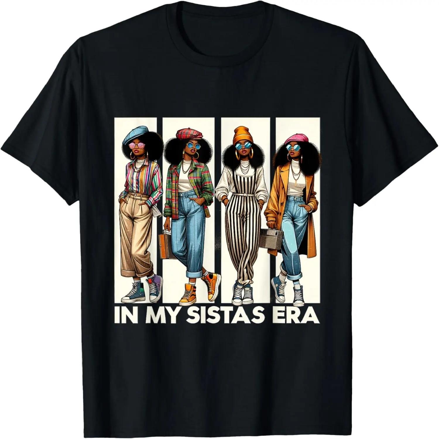 In My Sistas Era Black Sisters Matching Black Women Fashion T-Shirt S