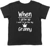 When I Grow Up I Want To Be Like My Granny Childrens Kids T-Shirt Boys Girls