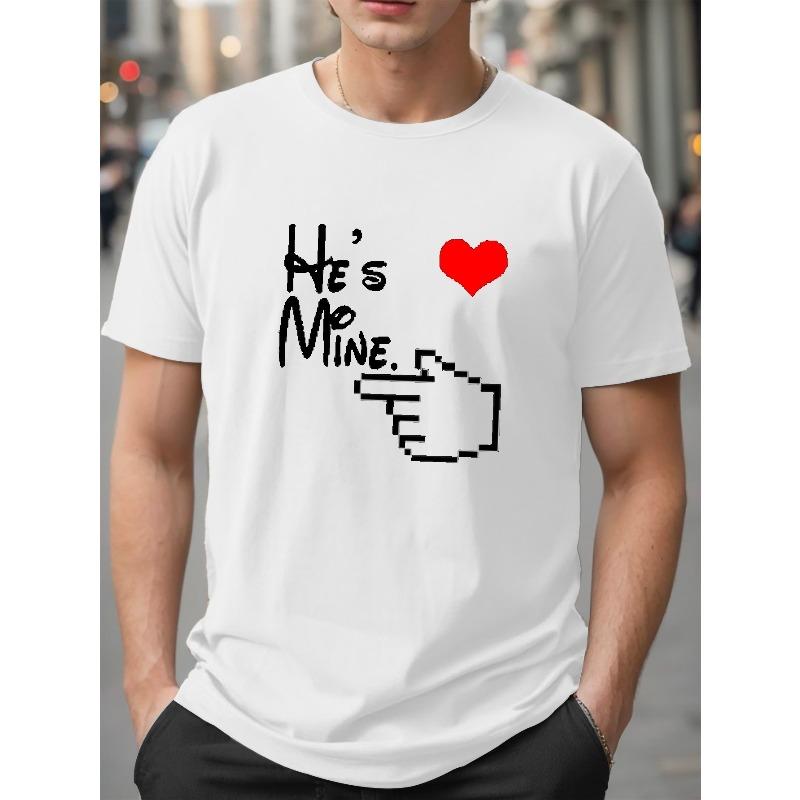 European Size Plus Size Valentine's Day He's Mine Print T-shirt, Men's Casual Street Style Stretch Round Neck Tee Shirt, Men's Clothing