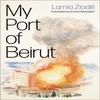 My Port of Beirut by Lamia Ziade Paperback Book 9780745348124