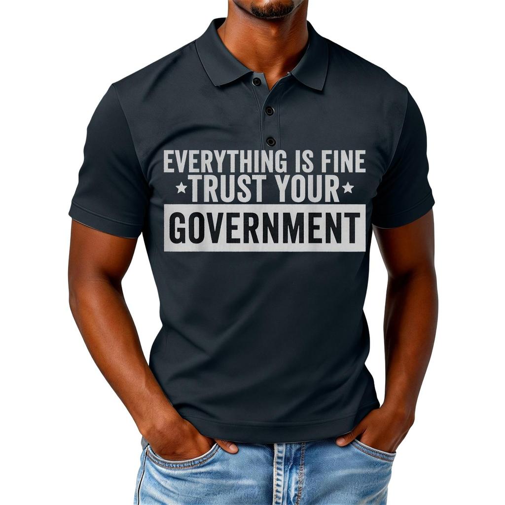 Everything is Fine Trust Your Government Funny Humor Quote T-Shirt