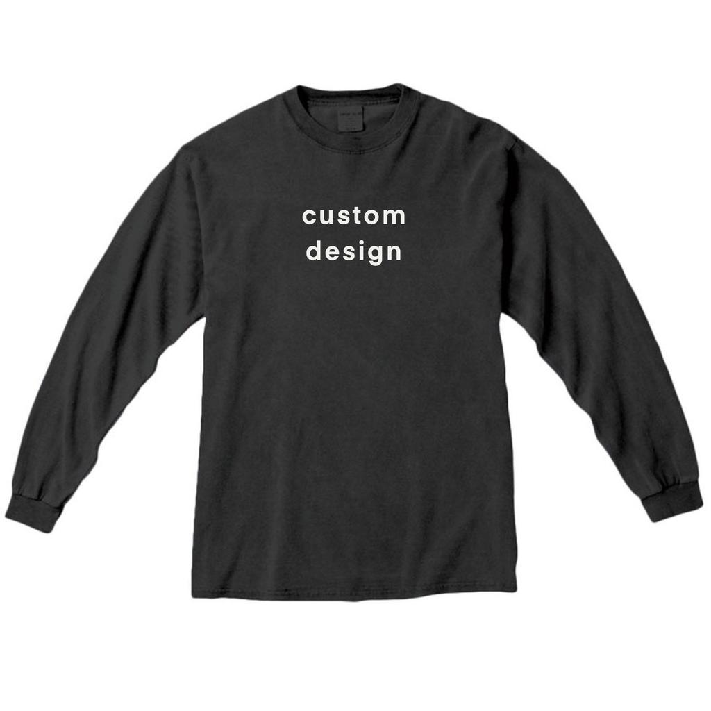 Custom Order Long Sleeve T-shirt