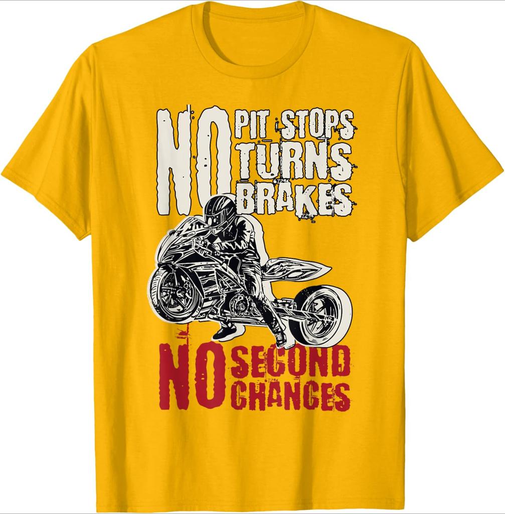 Motorcycle drag racingNo Pit Stops No Turns No Brakes design 100 cotton casual shortsleeved Oneck mens printed Tshirt