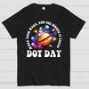 Happy International Dot Day Cotton Summer Casual Cool Loose T-Shirt