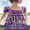 How To Catch A Duke by Grace Burrowes Paperback Book 9780349429601