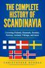 Knyga The Complete History of Scandinavia : Covering Finland, Denmark, Sweden, Norway, Iceland, Vikings, and More