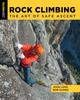 The Rock Climbing : The Art of Safe Ascent Book