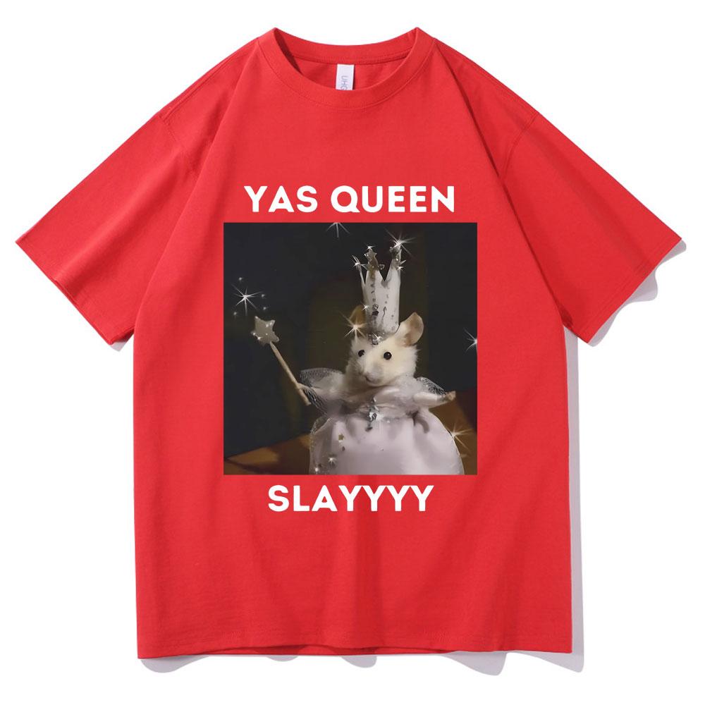 Funny Yas Queen Slayyyy Rat Graphic Tshirt Men Women Fun Joke Humor Meme Print T Shirts Summer Male Fashion Casual Tshirt Tops