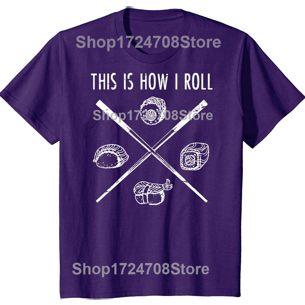 Funny Sushi Lover Gift This Is How I Roll Tshirts Men Womens Fashion Casual Tshirt 100 Cotton Loose Oversized T Shirt