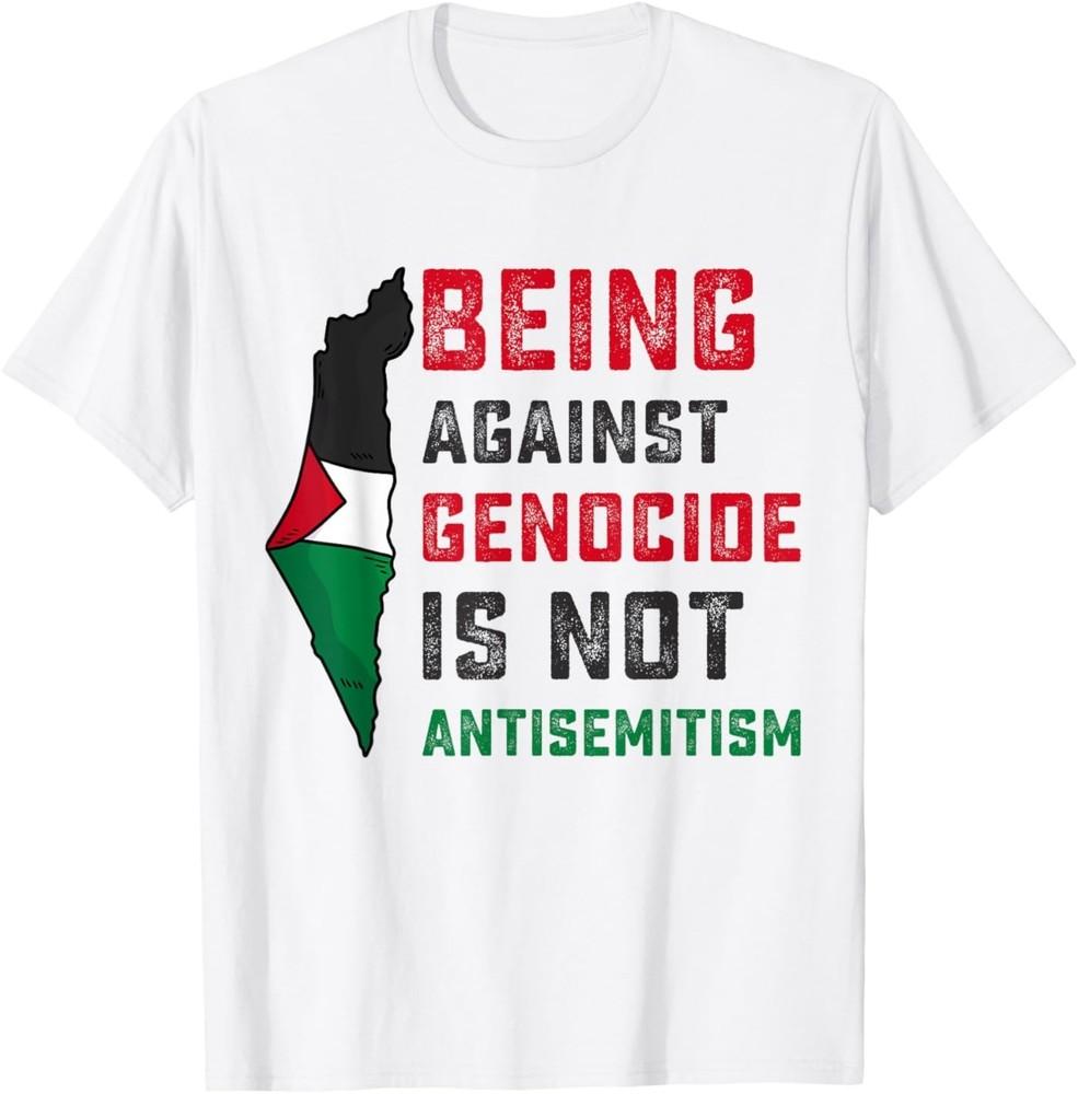 Being Against Genocide Is Not Antisemitism Support Palestine Unisex T-Shirt M