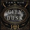 The City of Dusk by Tara Sim Hardback Book 9781399704090