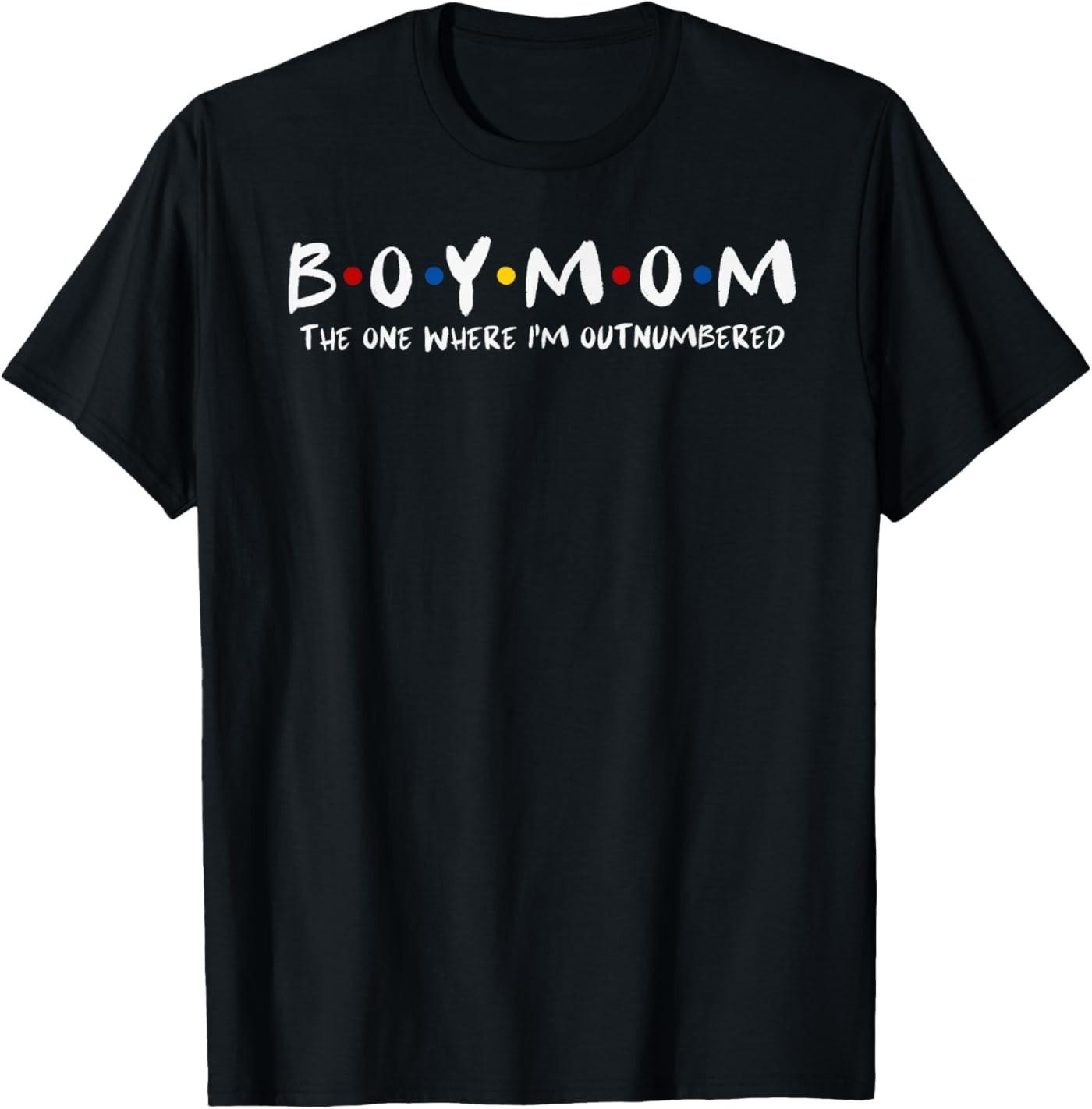 Boy Mom The One Where I m Outnumbered Mama Mother s Day T- Unisex T-Shirt XXXL