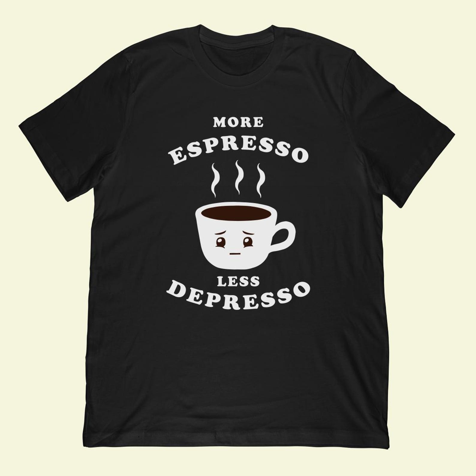 Espresso Depresso Coffee Cup T-Shirt | Funny Coffee Lover Gift 2XL