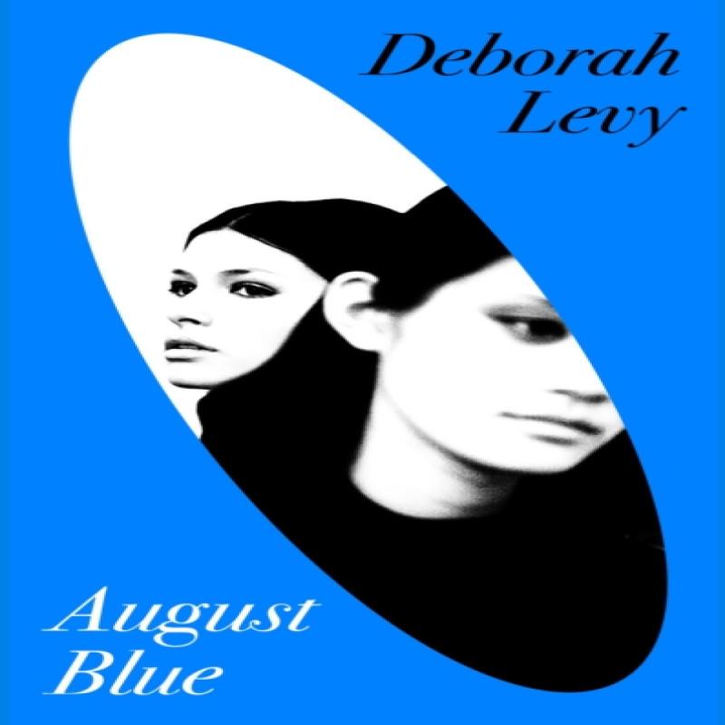 August Blue by Deborah Levy Hardback Book 9780241421314