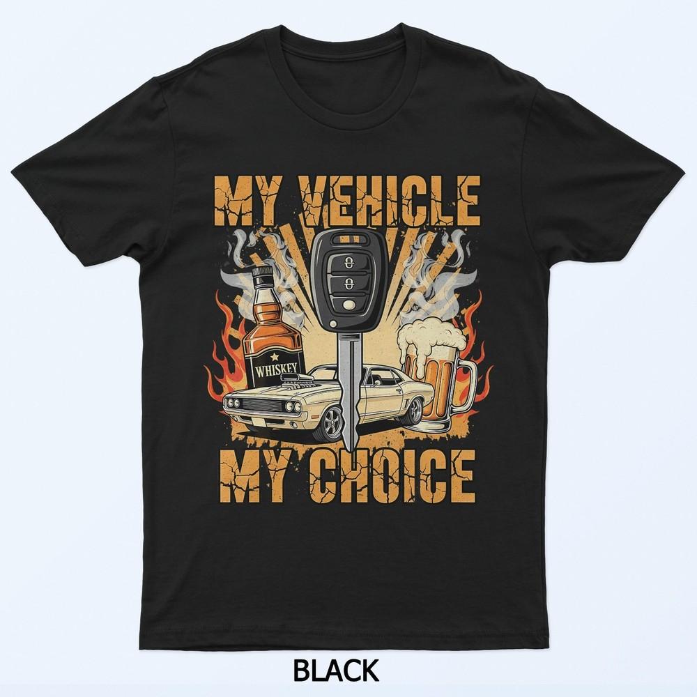 

My Vehicle My Choice Funny Car Whiskey Beer Driving Retro T-Shirt L