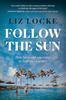 Follow the Sun by Liz Locke Paperback Book 9781039007178