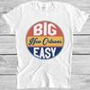 The Big Easy New Orleans Retro Funny Meme Gift Tee T Shirt M1220