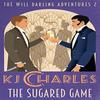 The Sugared Game by KJ Charles Paperback Book 9781912688180
