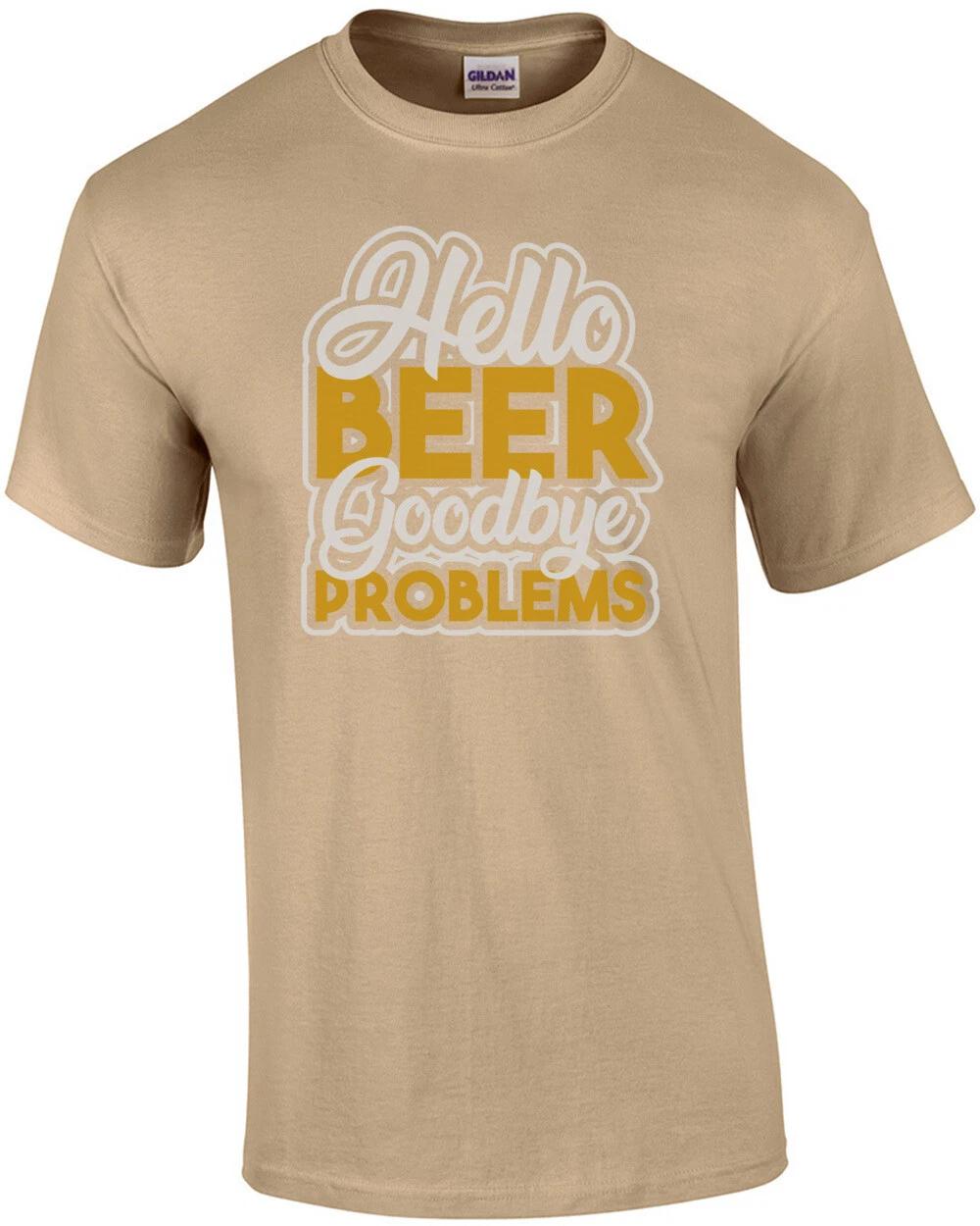 Hello Beer - Goodbye problems - funny beer t-shirt 3XL