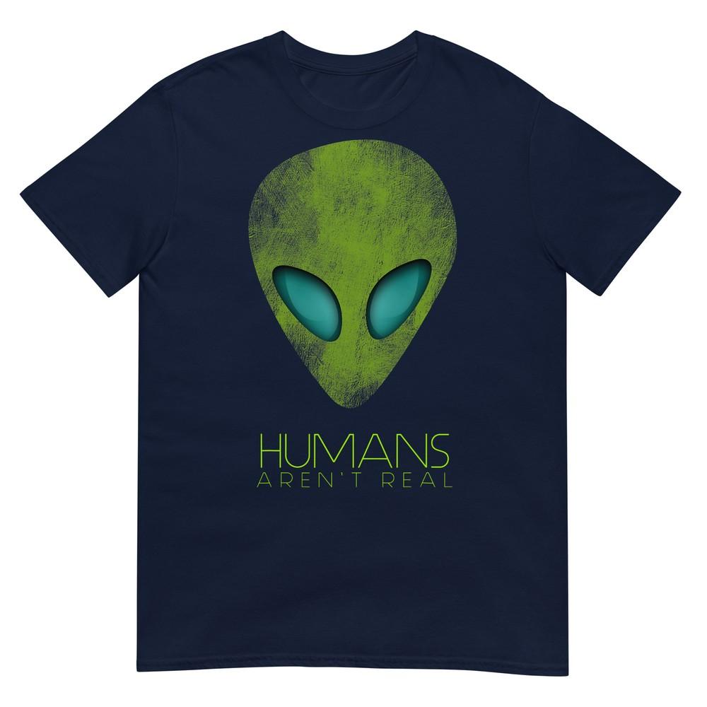 Alien Funny Huunisexs Arent Real Cute Ufo Gift TShirt S