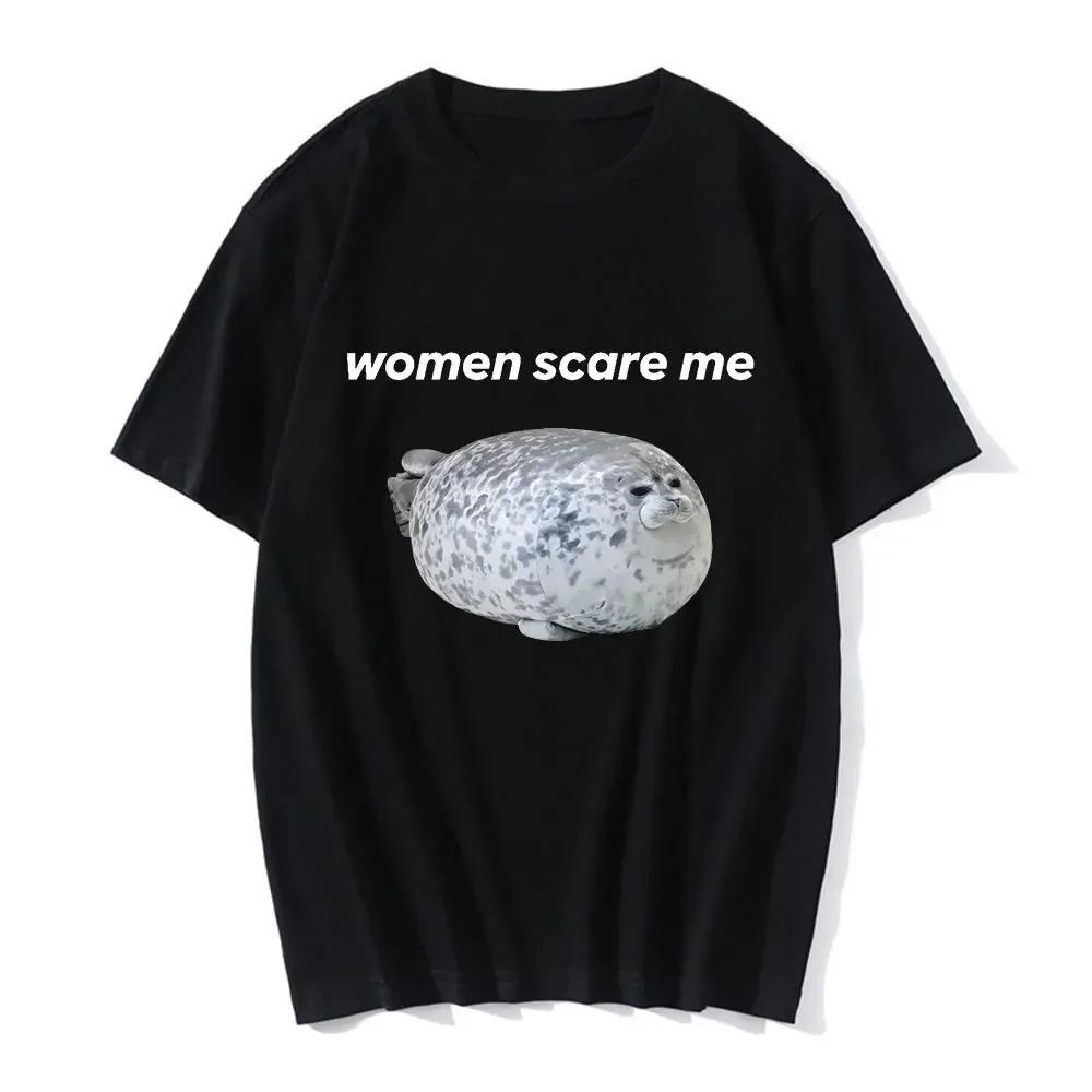 Women Scare Me Funny Seal Meme Graphic Print Tee Shirt Women Casual Tshirt Humor T Shirt Novelty TShirt Japanese Tops S