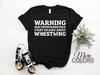 Wrestling Wrestlers Sport Wrestler Gift Warning May Spontaneously Talk About Funny T-Shirt, High School, College Professional, Birthday Tees